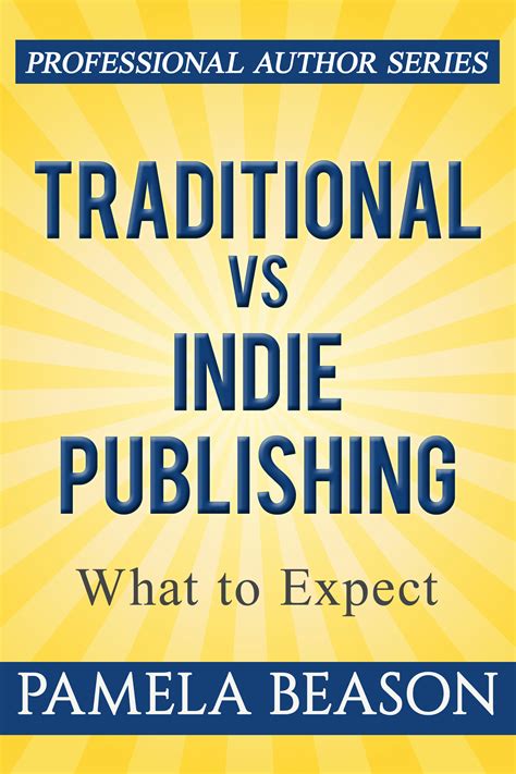 Traditional vs Indie Publishing What to Expect Professional Author Series Book 1 Epub