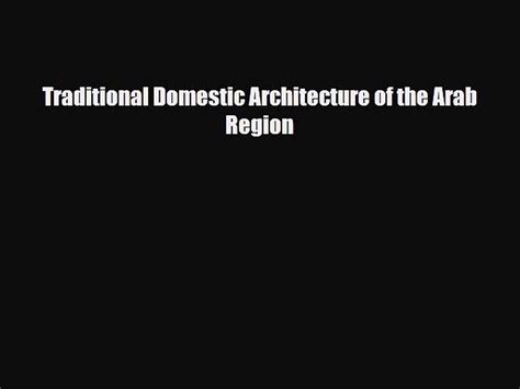Traditional.Domestic.Architecture.of.the.Arab.Region Ebook Kindle Editon