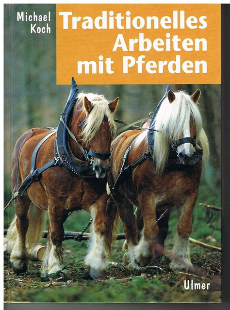 Traditionelles Arbeiten mit Pferden in Feld und Wald., Ebook Kindle Editon