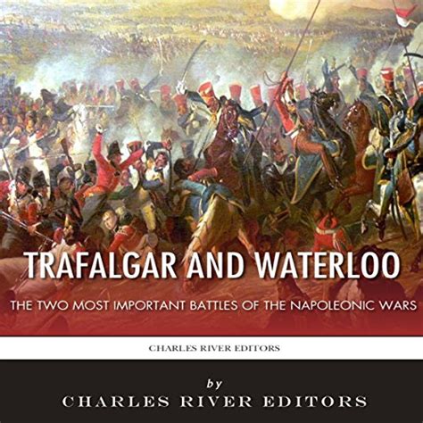 Trafalgar and Waterloo The Two Most Important Battles of the Napoleonic Wars Epub