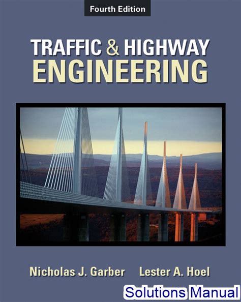 Traffic And Highway Engineering Garber 4th Edition Solution Manual PDF