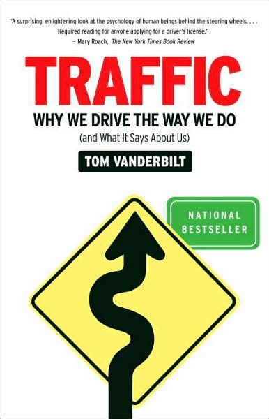 Traffic Why We Drive the Way We Do and What It Says About Us Deckle Edge 1st first edition Doc