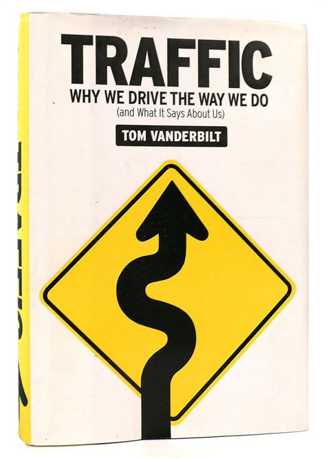 Traffic Why We Drive the Way We Do and What It Says About Us Deckle Edge 1st first edition Doc