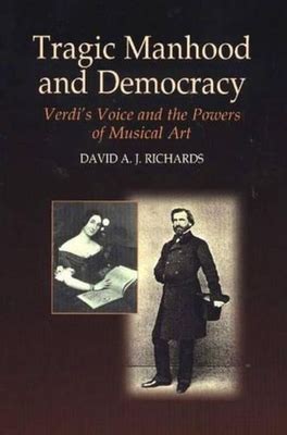 Tragic Manhood and Democracy Verdi s Voice and the Powers of Musical Art Doc