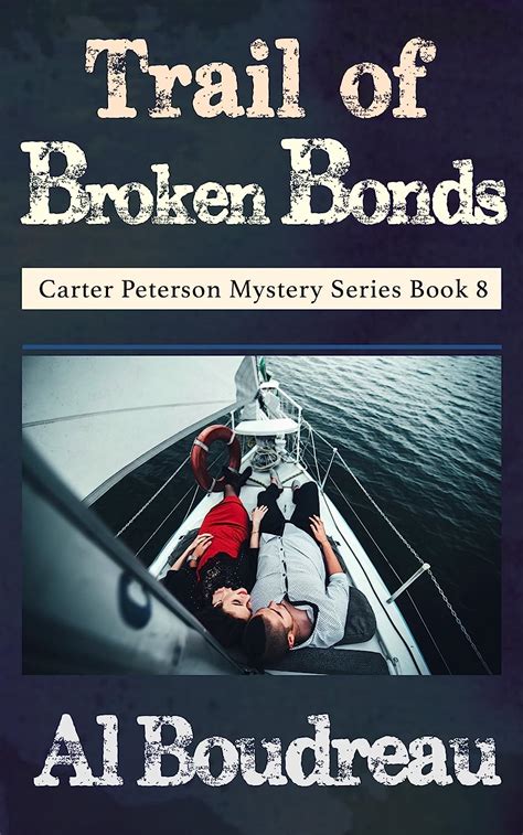 Trail of Broken Bonds Carter Peterson Mystery Series Book 8 Doc