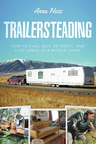 Trailersteading How to Find Buy Retrofit and Live Large in a Mobile Home Epub