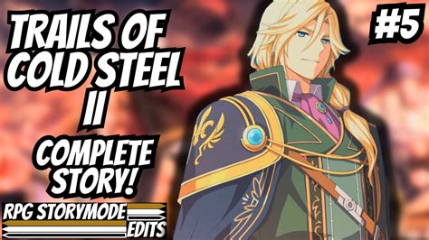 Trails of Cold Steel: A Comprehensive Walkthrough for the First Chapter