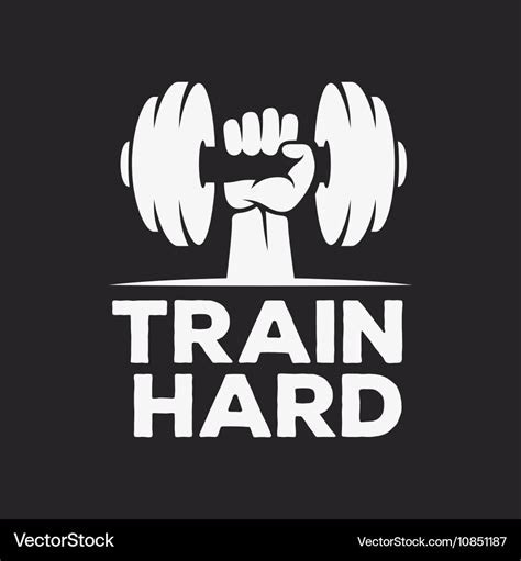 Train hard: