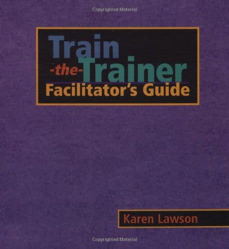 Train-the-Trainer: Facilitators Guide (Pfeiffer) Ebook Reader