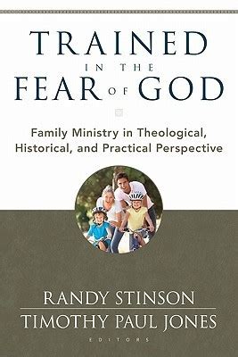 Trained in the Fear of God Family Ministry in Theological Historical and Practical Perspective PDF