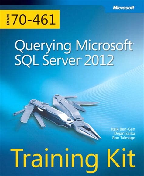 Training Kit Exam 70-461 Querying Microsoft SQL Server 2012 MCSA Microsoft Press Training Kit Reader