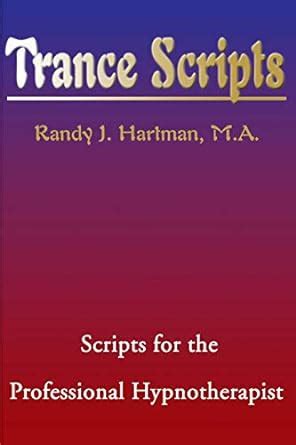 Trance Scripts Scripts for the Professional Hypnotherapist PDF