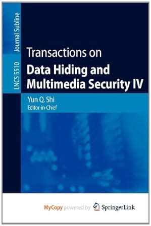 Transactions on Data Hiding and Multimedia Security IV Reader