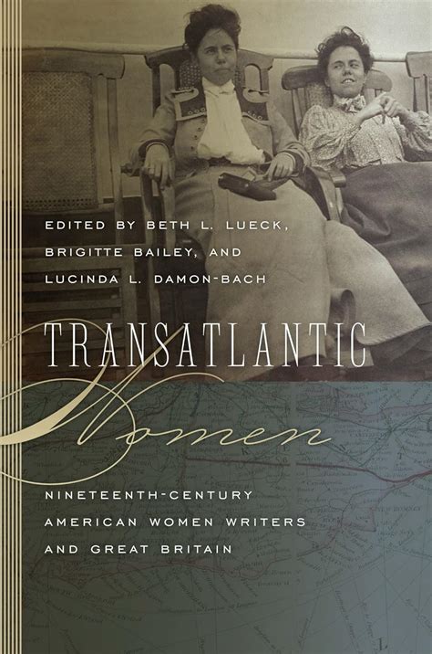 Transatlantic Women Nineteenth-Century American Women Writers and Great Britain PDF