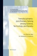 Transdisciplinarity : Joint Problem Solving among Science, Technology, and Society An Effective Way Reader