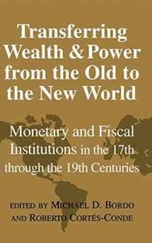 Transferring Wealth and Power from the Old to the New World Monetary and Fiscal Institutions in the Epub