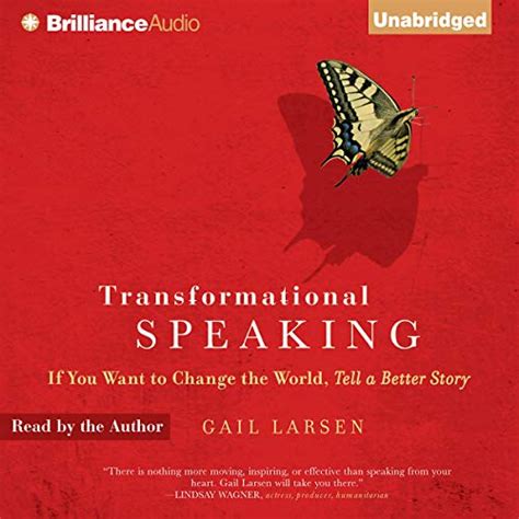 Transformational Speaking If You Want to Change the World Tell a Better Story Reader