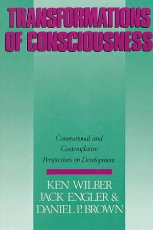 Transformations of Consciousness Conventional and Contemplative Perspectives On Development New Science Library Epub