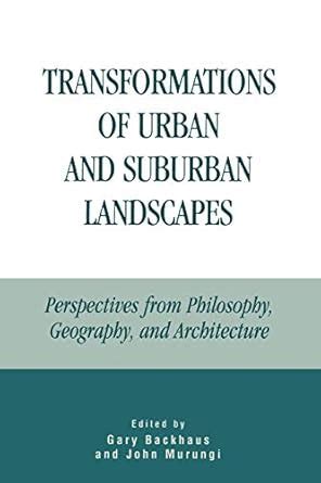 Transformations of Urban and Surburban Landscapes Perspectives from Philosophy Epub