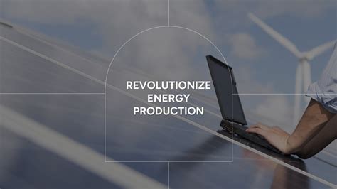 Transforming Energy Production: