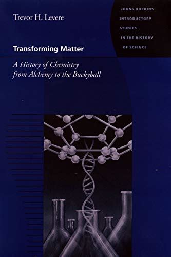 Transforming Matter: A History of Chemistry from Alchemy to the Buckyball Ebook Kindle Editon