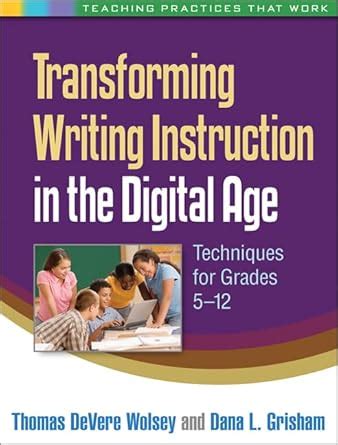 Transforming Writing Instruction in the Digital Age Techniques for Grades 5-12 Epub