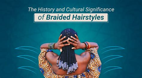 Transitioning to Braided Glamour: A Historical and Cultural Tapestry