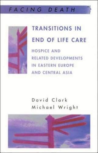 Transitions in End of Life Care Hospice and Related Developments in Eastern Europe and Central Asia Kindle Editon