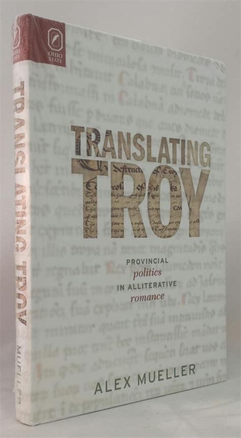 Translating Troy Provincial Politics In Alliterative Romance Reader