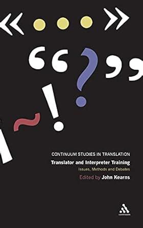 Translator and Interpreter Training (Continuum Studies in Translation) Doc