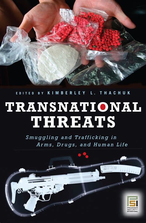 Transnational Threats Smuggling and Trafficking in Arms Reader
