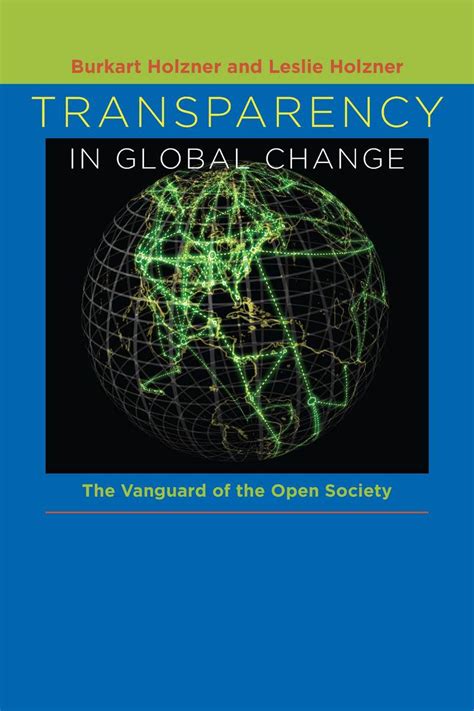 Transparency in Global Change The Vanguard of the Open Society Reader