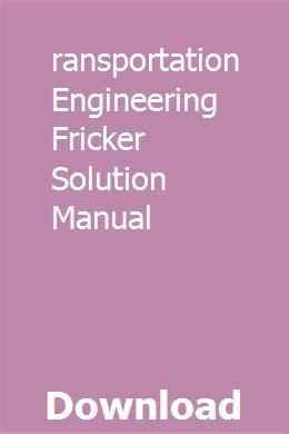 Transportation Engineering Fricker Solution Manual Doc