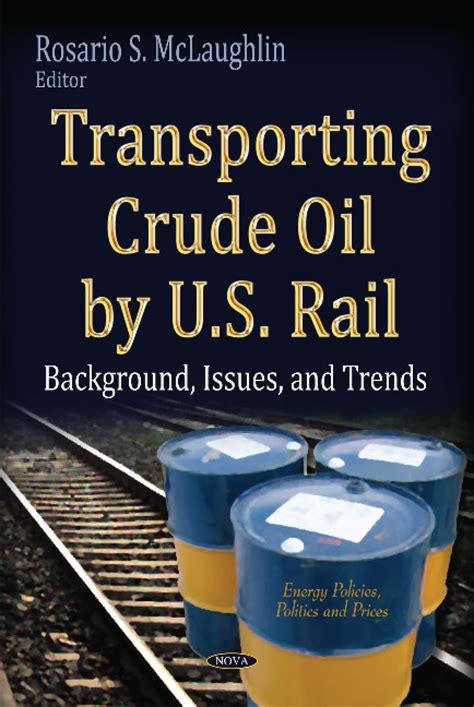 Transporting Crude Oil by U.S. Rail Background Epub