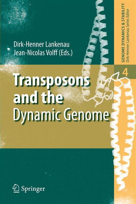 Transposons and the Dynamic Genome (Genome Dynamics and Stability) 1 Ed. 09 Reader