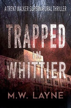 Trapped in Whittier A Trent Walker Supernatural Thriller Book 1 Epub