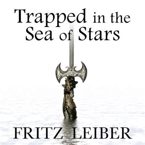 Trapped in the Sea of Stars A Fafhrd and the Gray Mouser Adventure Reader