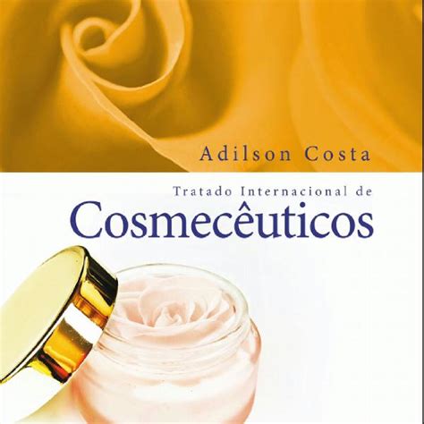 Tratado Internacional de CosmecÃªuticos PDF Book PDF