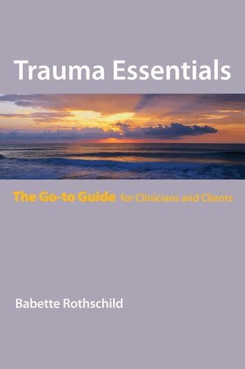 Trauma Essentials The Go-To Guide Go-To Guides for Mental Health PDF