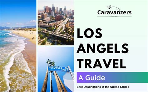 Travelers Caravan Los Angeles: Your Ultimate Guide to 100+ Road Trip Adventures