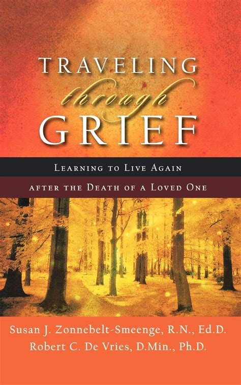 Traveling through Grief Learning to Live Again after the Death of a Loved One Kindle Editon