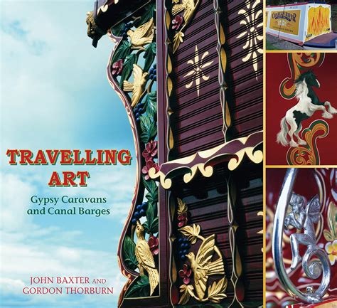 Travelling Art Gypsy Caravans and Canal Barges Kindle Editon