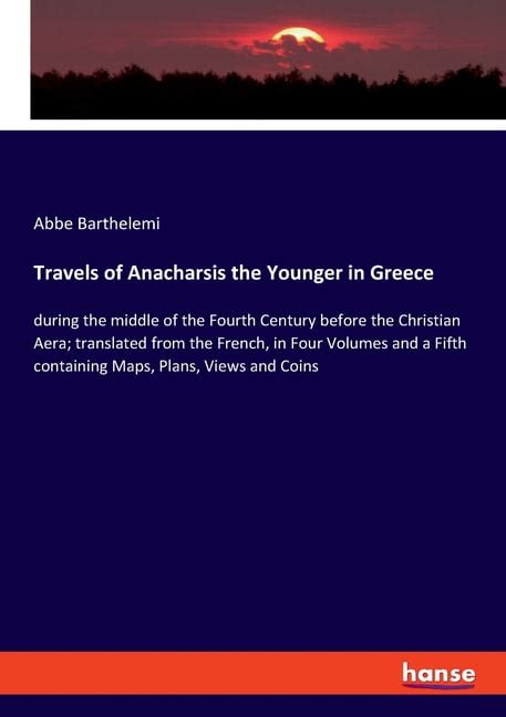 Travels of Anacharsis the younger in Greece Translated from the french Ebook Reader