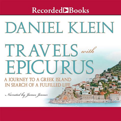 Travels with Epicurus A Journey to a Greek Island in Search of a Fulfilled Life Kindle Editon