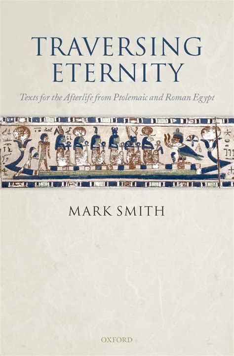 Traversing Eternity Texts for the Afterlife from Ptolemaic and Roman Egypt Doc