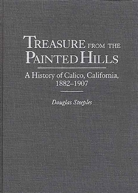 Treasure from the Painted Hills A History of Calico Reader