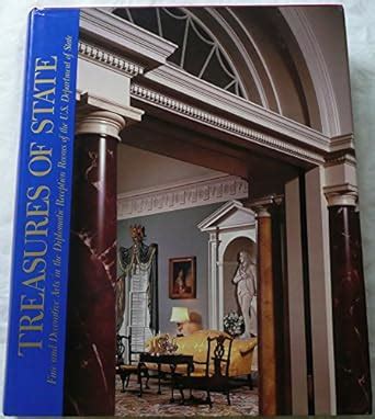 Treasures of State: Fine and Decorative Arts in the Diplomatic Reception Rooms of the U.S. Department of State Ebook Epub