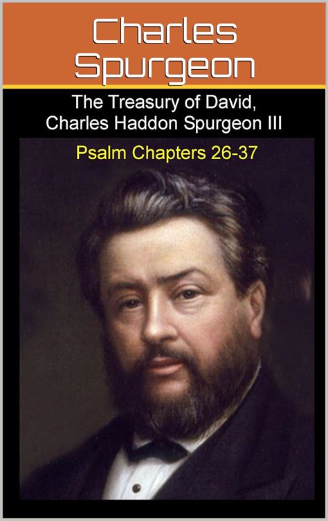 Treasury of David Charles Haddon Spurgeon III Psalm Chapters 26 to 37 Kindle Editon