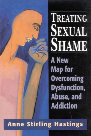 Treating Sexual Shame A New Map for Overcoming Dysfunction Reader