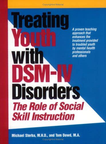 Treating Youth With Dsm-IV Disorders The Role of Social Skill Instruction Doc